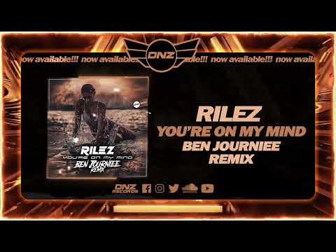 DNZF1310 // RILEZ - YOU'RE ON MY MIND BEN JOURNIEE REMIX (Official Video DNZ Records)