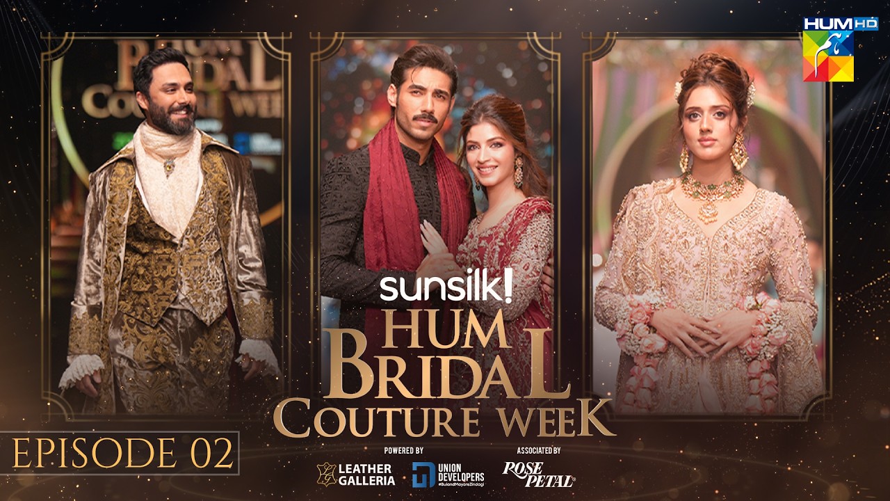HUM Bridal Couture Week 2026 - 23rd Edition - Episode 02 - HUM TV