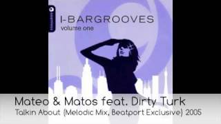 Mateo & Matos feat. Dirty Turk - Talkin About (Melodic Mix, Beatport Exclusive) 2005
