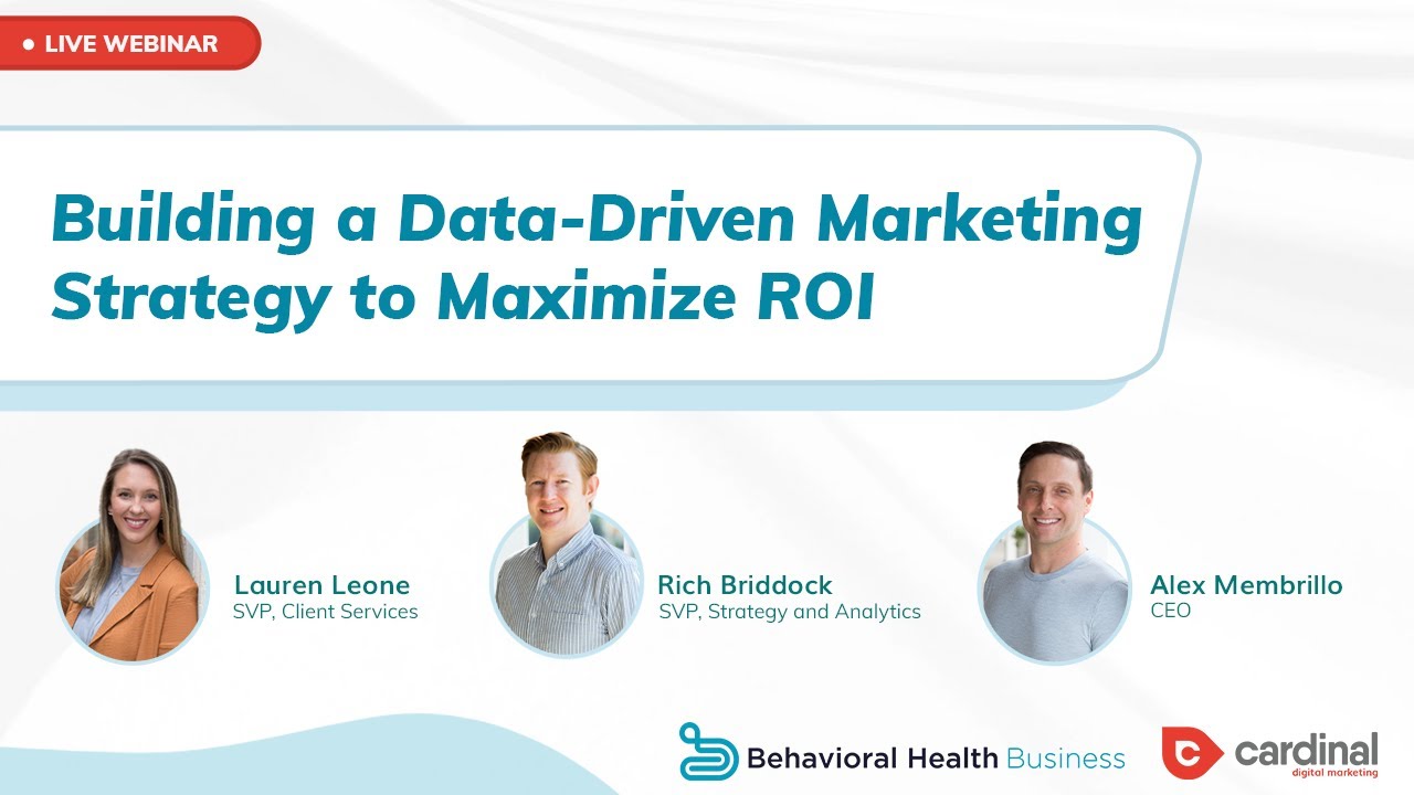 Building a Data-Driven Strategy to Maximize ROI - Cardinal x Behavioral Health Business