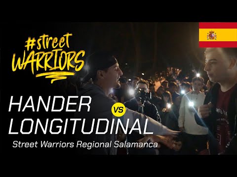 HANDER VS LONGITUDINAL - Final Street Warriors Salamanca