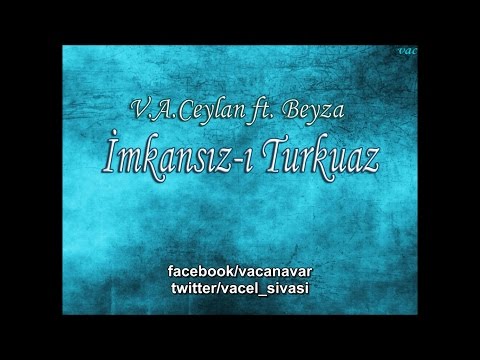 V.A.Ceylan - İmkansız-ı Turkuaz (ft. Beyza) [şiir]