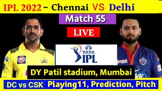 CSK vs DC IPL 2022 match 55 playing 11 comparison | Delhi aur Chennai ka match IPL 2022 news