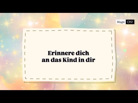 Erinnere dich an das Kind in dir ✨ (MagicON! Folge 4)