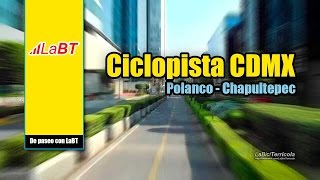 preview picture of video 'Ciclovia Ciclopista Ciudad de México CDMX D.F. Recorrido Polanco Chapultepec'