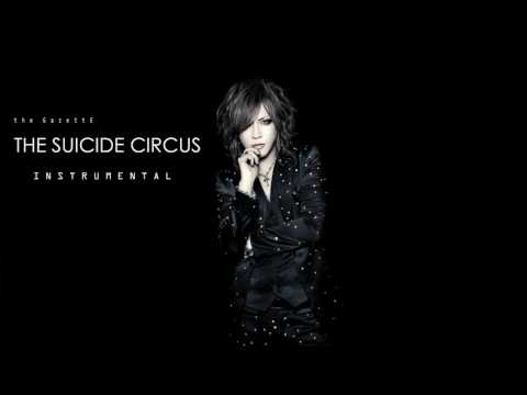 the GazettE 『THE SUICIDE CIRCUS』( Instrumental ) カラオケ
