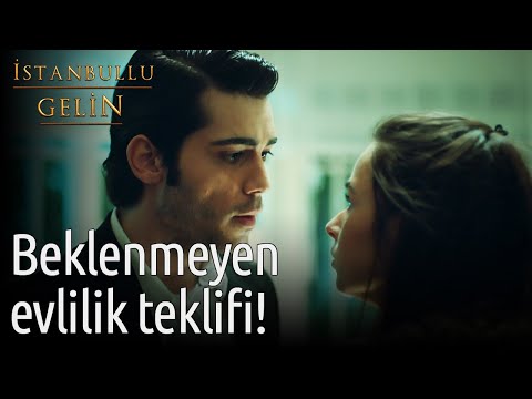 İstanbullu Gelin - Beklenmeyen Evlilik Teklifi!