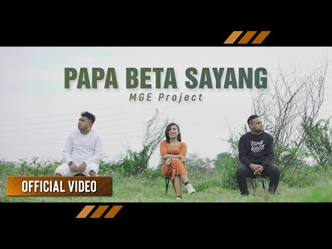 MGE PROJECT - Papa Beta Sayang (Official Video)