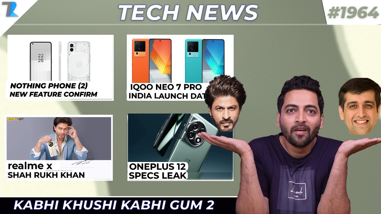 Nothing Phone (2) New Information ,realme x Shahrukh Khan,OnePlus 12 Specs ,WWDC Date,