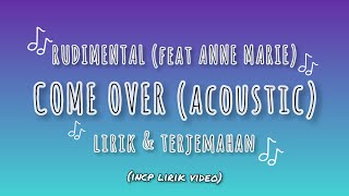 Download lagu RUDIMENTAL (feat ANNE MARIE) - COME OVER (acoustic) °Lirik & Terjemahan° mp3
