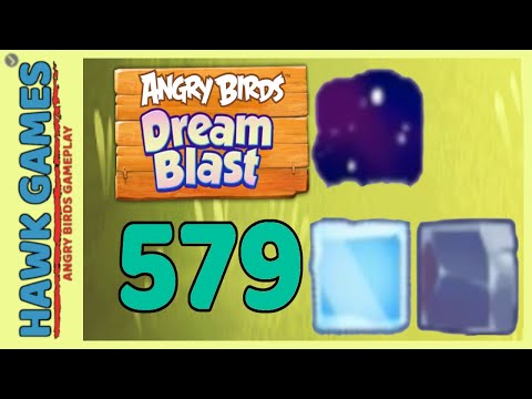 Angry Birds Dream Blast Level 579 - Walkthrough, No Boosters