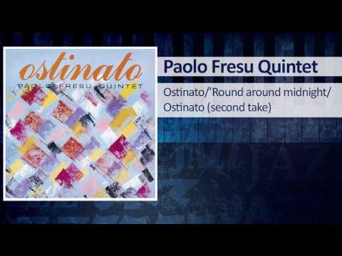Paolo Fresu Quintet - Ostinato/’Round around midnight/Ostinato (second take)