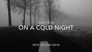 VIXX (빅스) - On a Cold Night (차가운 밤에) [Hangul/Romanized/Eng Trans]