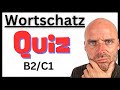 Das Ultimative Wortschatz Quiz Schaffst Du B2 C1 Niveau