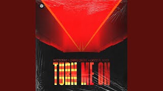 Turn Me On