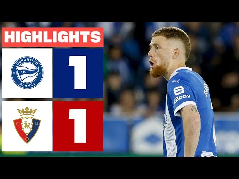 DEPORTIVO ALAVÉS 1 - 1 CA OSASUNA I HIGHLIGHTS LALIGA EA SPORTS