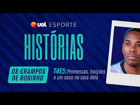 ÁUDIOS DE ROBINHO EP5: "EU COMI"; JOGADOR MUDA VERSÃO E ADMITE SEXO I UOL ESPORTE HISTÓRIAS