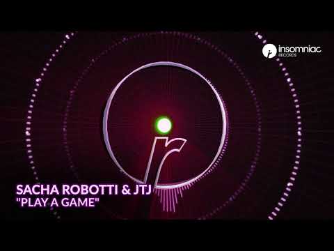 Sacha Robotti & JTJ  -  Play A Game