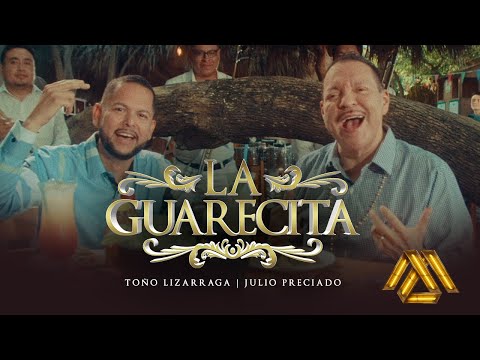 Toño Lizarraga, Julio Preciado - La Guarecita (Video Oficial)