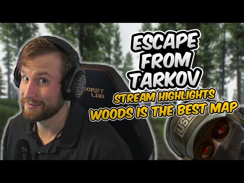 Woods Is The Best Map In Escape From Tarkov!