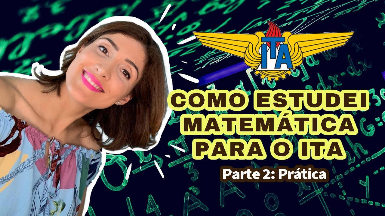 Como estudei MATEMÁTICA para o ITA na prática
