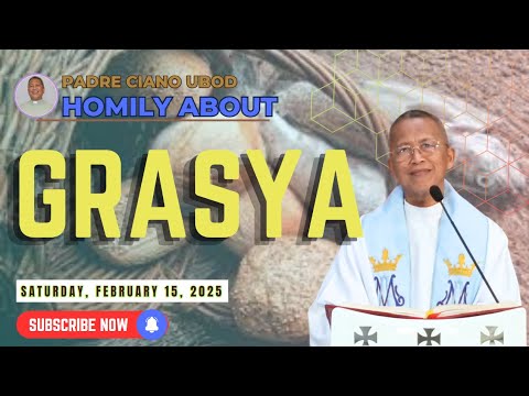 Fr. Ciano Homily about GRASYA - 2/15/2025