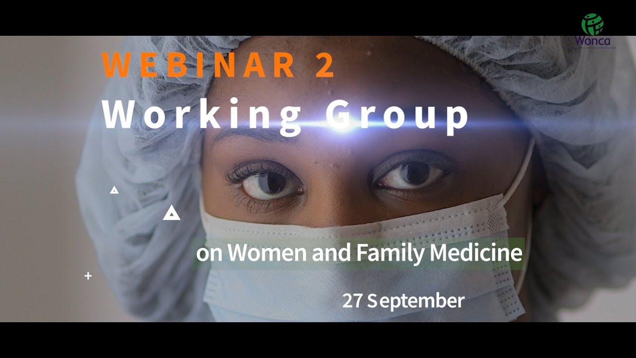 WONCA COVID-19 Webinar Series 2: Session #2 — Women & Family Medicine