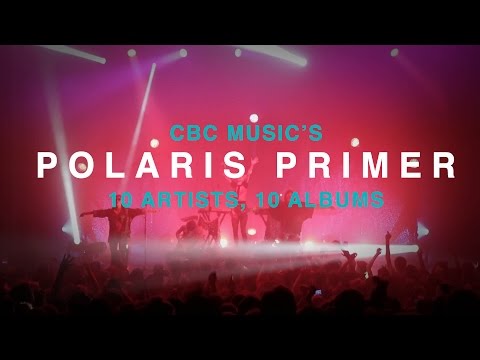 'CBC Music's Polaris Music Prize' Primer