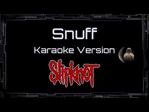 Slipknot • Snuff (CC Karaoke / Instrumental)