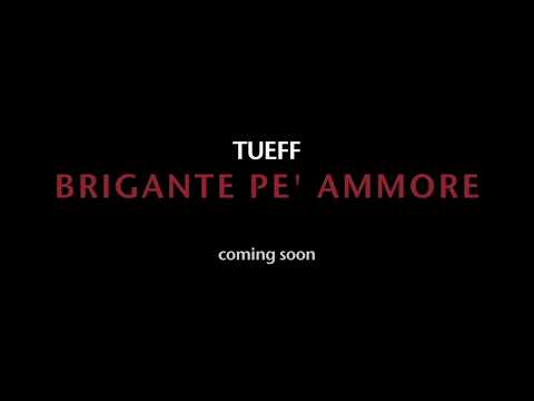Tueff - BRIGANTE PE' AMMORE (prod G. Mantice) - by 78frame (coming soon)