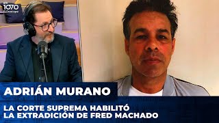 🚨 La Corte Suprema HABILITÓ LA EXTRADICIÓN de Fred Machado: ¿Qué hará Milei?