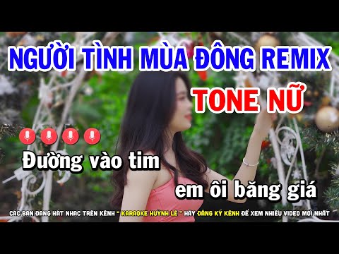 Karaoke Người Tình Mùa Đông Remix Tone Nữ - Nhạc Hoa Lời Việt | Karaoke Huỳnh Lê