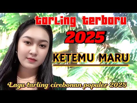 2025 TARLING CIREBONAN~KETEMU MARU~PALING CARI