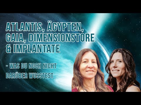 Atlantis, Egypt, Gaia, Dimensional Gates & Implants - what you didn't know about them yet