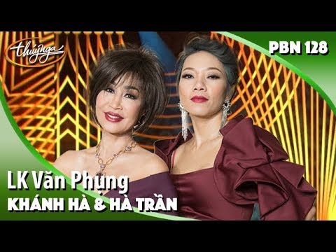 PBN 128 | Khánh Hà & Hà Trần - LK Văn Phụng