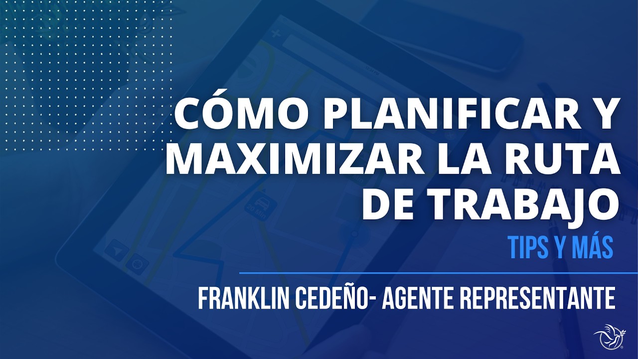 Cómo planificar y maximizar la ruta de Trabajo