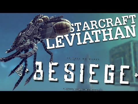 STARCRAFT LEVIATHAN! | Besiege #77 | Player Creations!