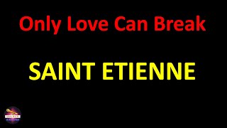 Saint Etienne - Only Love Can Break Your Heart (Lyrics version)