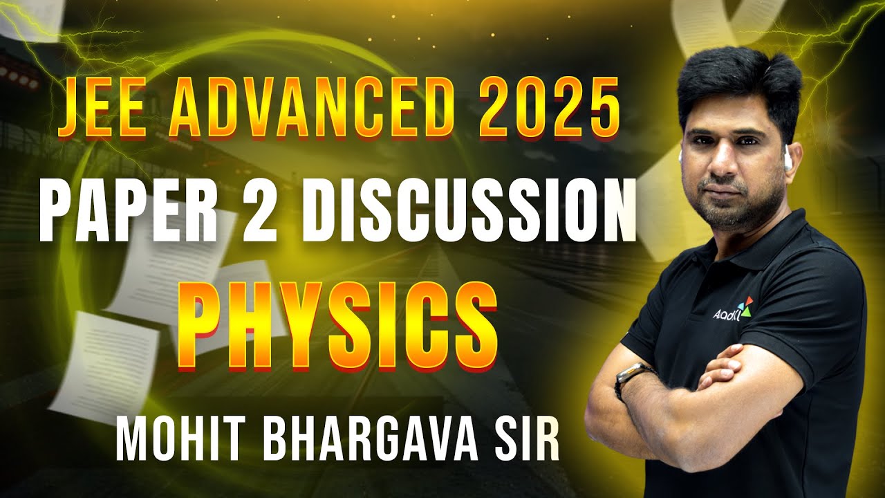 JEE Advanced 2025 Physics Paper 2 Discussion by Mohit Bhargava Sir | Complete Analysis | AcadXL  AcadXL 59.3K subscribers   18   Share