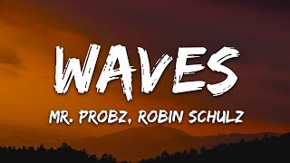 Mr. Probz - Waves (Lyrics) Robin Schulz Remix Radio Edit | 15min