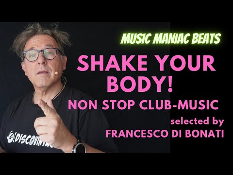 SHAKE YOUR BODY - MUSIC CLUB EPISODE #107 | FRANCESCO DI BONATI
