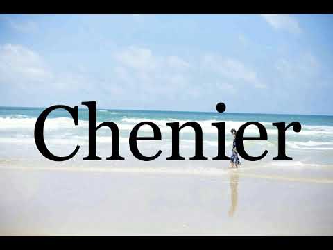 How To Pronounce Chenier🌈🌈🌈🌈🌈🌈Pronunciation Of Chenier