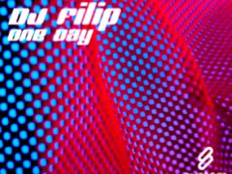 DJ Filip 'One Day' (Original Mix)