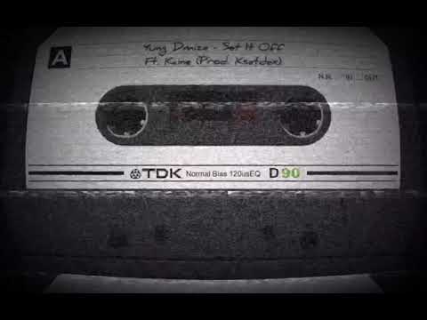 Yung Dmize - Set It Off Ft. Kaine (Prod. Ksetdex)