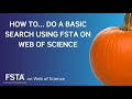 How to... do a basic search, using FSTA on Web of Science