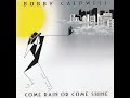 Bobby Caldwell – Come Rain Or Come Shine (Full Album)