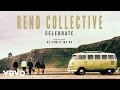 Rend Collective - Celebrate (Audio)