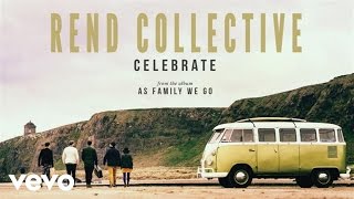 Rend Collective - Celebrate (Audio)