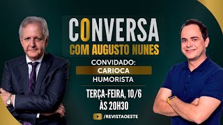 CONVERSA COM AUGUSTO NUNES | 10/6 ÀS 20H30 | CONVIDADO: CARIOCA HUMORISTA