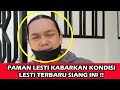 PAMAN LESTI KABARKAN KONDISI LESTI TERBARU SIANG INI